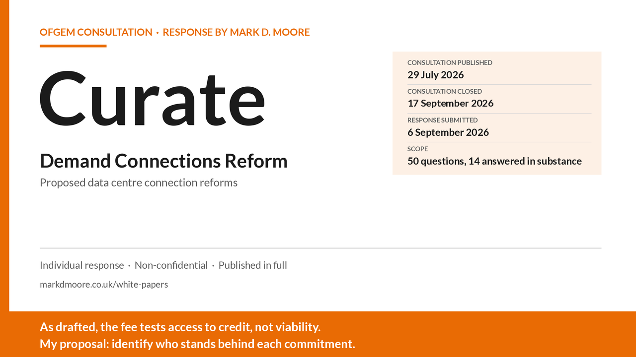 Curate, Demand Connections Reform: response by Mark D. Moore to Ofgem's consultation, submitted 6 September 2026